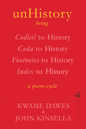 unHistory by Kwame Dawes and John Kinsella