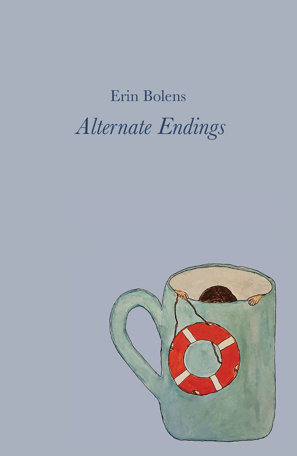 Alternate Endings by Erin Bolens