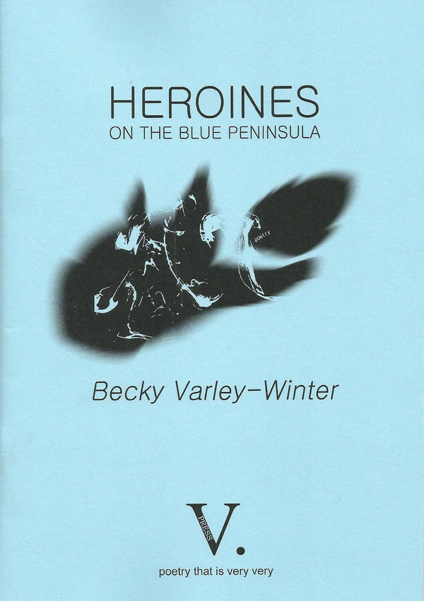 Heroines by Becky Varley-Winter