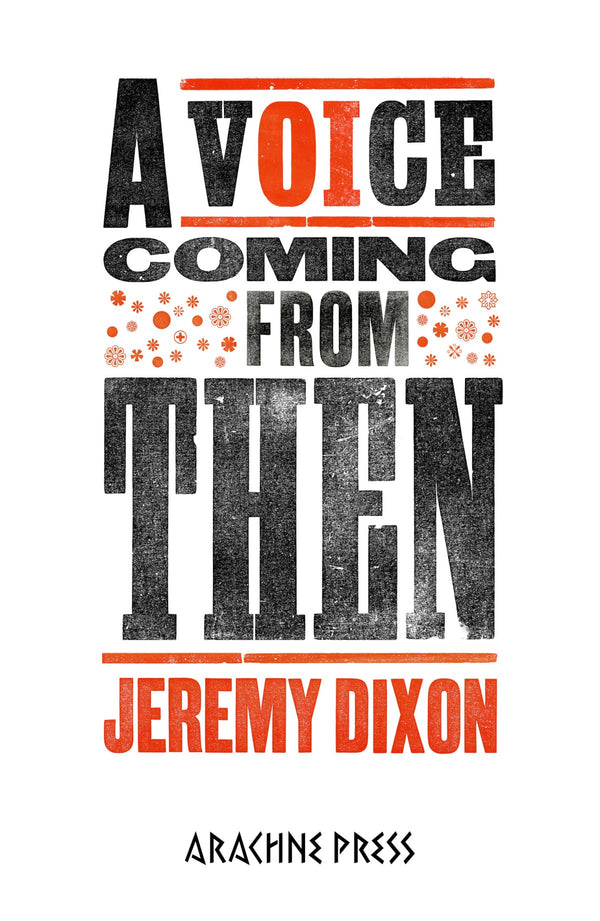 A Voice Coming From Then by Jeremy Dixon