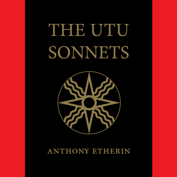 The Utu Sonnets by Anthony Etherin