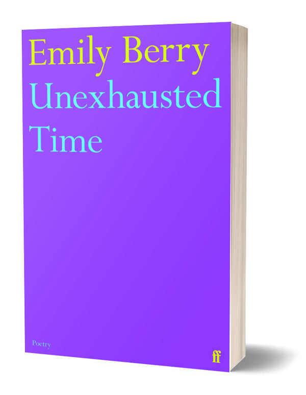 Unexhausted Time by Emily Berry <b><br>PBS Spring Choice 2022</b>