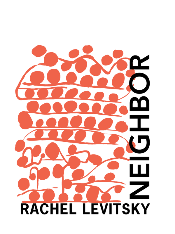Neighbor by Rachel Levitsky