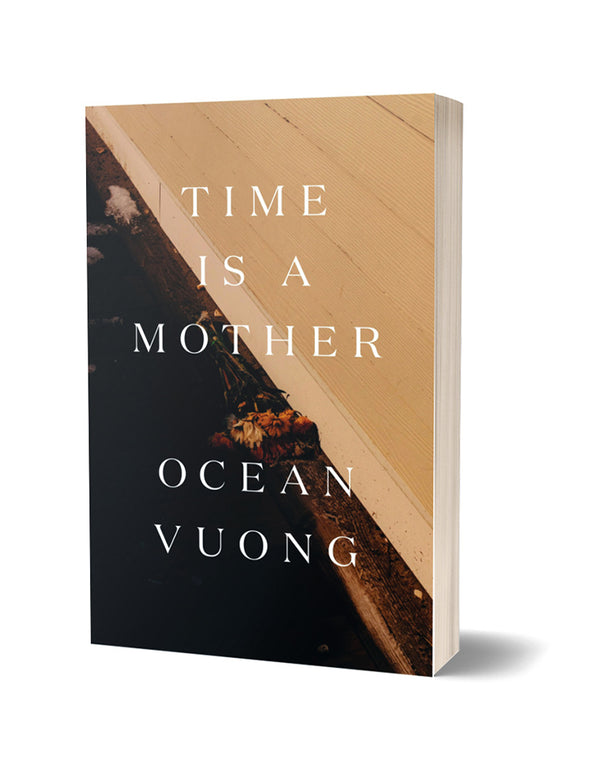 Time is a Mother by Ocean Vuong <b><br>PBS Summer Recommendation 2022</b>