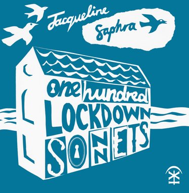 100 Lockdown Sonnets by Jacqueline Saphra