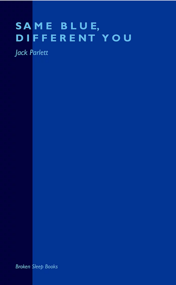 Same Blue, Different You by Jack Parlett