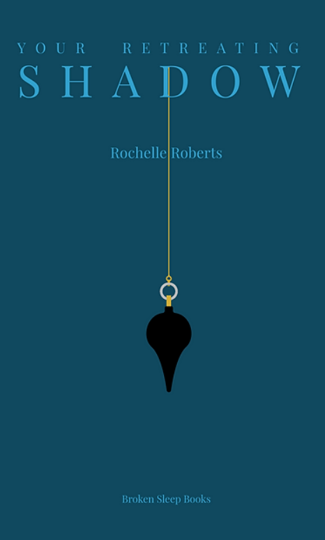 Your Retreating Shadow by Rochelle Roberts