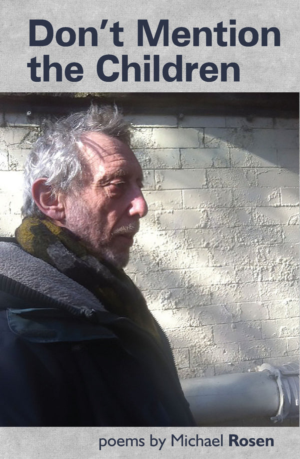 Don’t Mention the Children by Michael Rosen