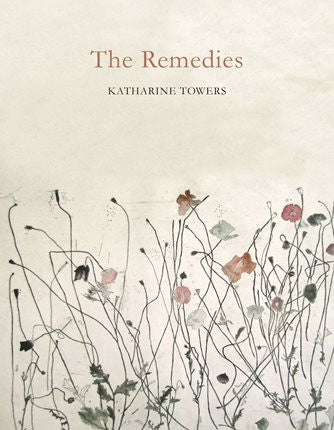 The Remedies by Katharine Towers