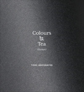 Colours & Tea (Human) by Tomi Adegbayibi