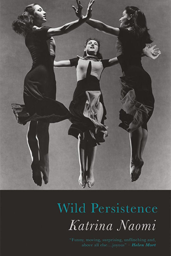 Wild Persistence by Katrina Naomi
