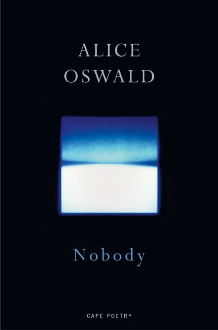 Nobody by Alice Oswald