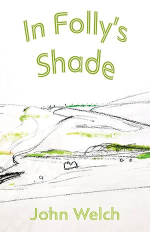 In Folly's Shade by John Welch