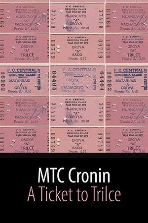 A Ticket to Trilce by MTC Cronin