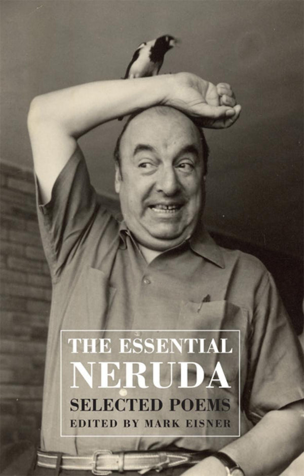 The Essential Neruda by Pablo Neruda
