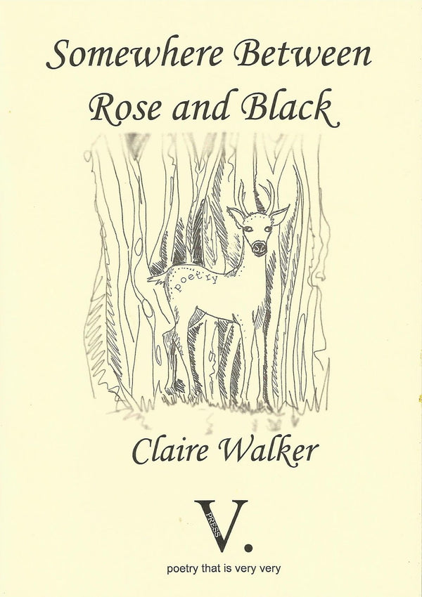 Somewhere Between Rose and Black by Claire Walker