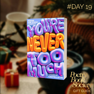DAY 19: YOU'RE NEVER TOO MUCH