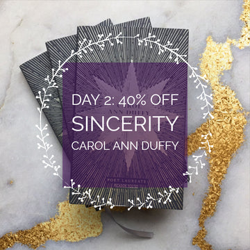 DAY 2: SINCERITY BY CAROL ANN DUFFY