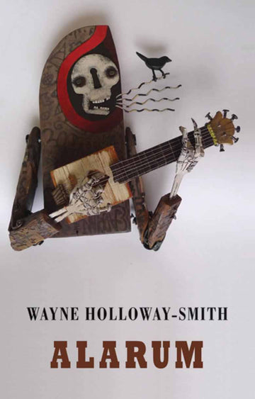 Announcing our Winter Guest Selection: Alarum by Wayne Holloway-Smith
