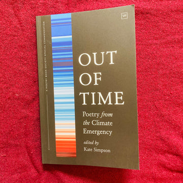 OUT OF TIME: POETRY FROM THE CLIMATE EMERGENCY