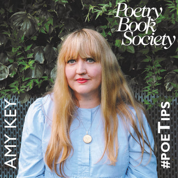 POETIPS #4: AMY KEY