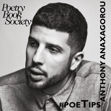 POETIPS #6: ANTHONY ANAXAGOROU