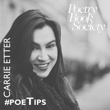 POETIPS 5: CARRIE ETTER