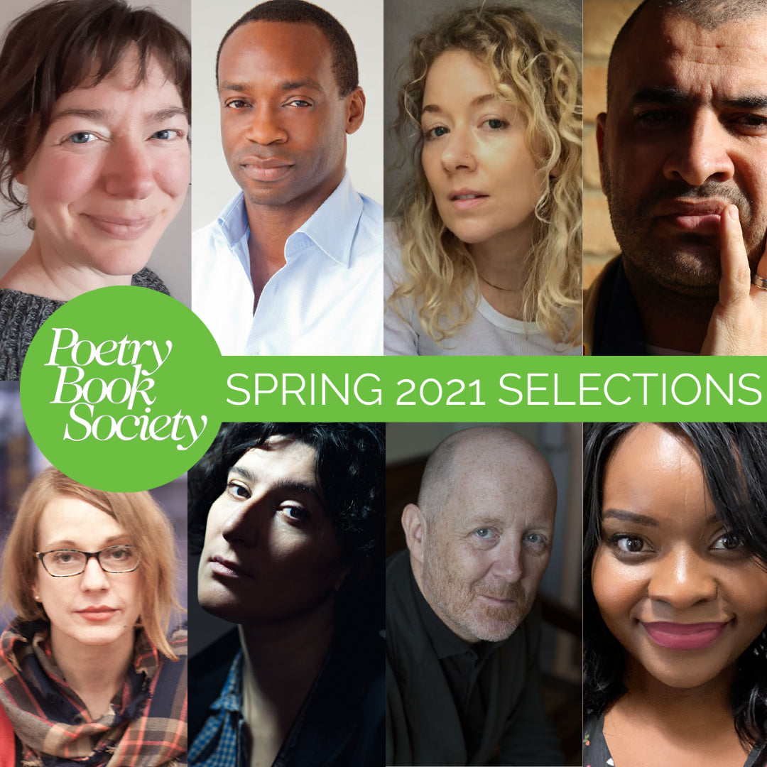 ANNOUNCING THE SPRING 2021 SELECTIONS - The Poetry Book Society