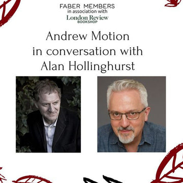 FABER MEMBERS AND LONDON REVIEW BOOKSHOP PRESENT MOTION AND HOLLINGHURST