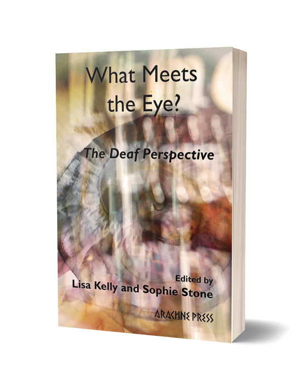 What Meets The Eye?: The Deaf Perspective