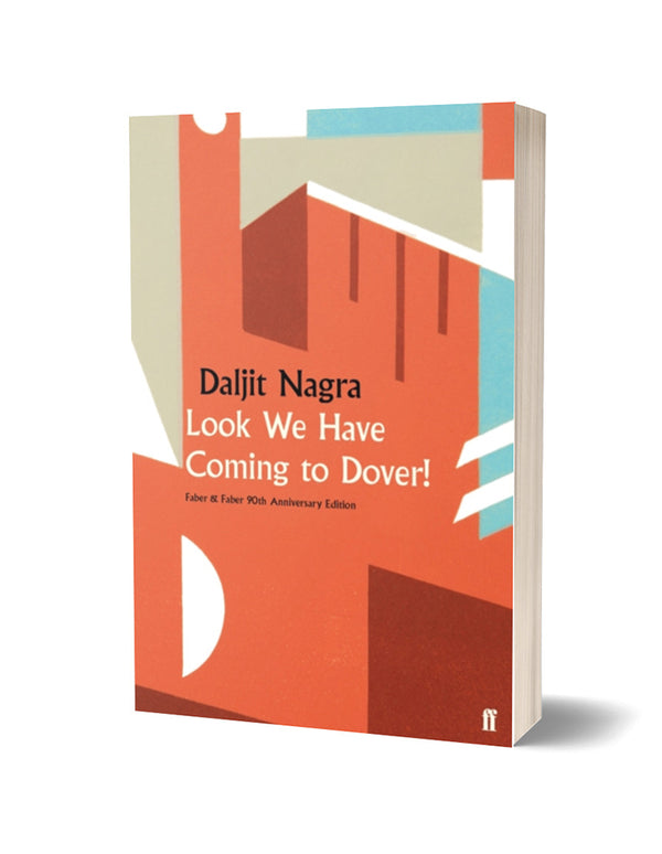 Look We Have Coming To Dover! by Daljit Nagra (Faber & Faber 90th Anniversary Edition)