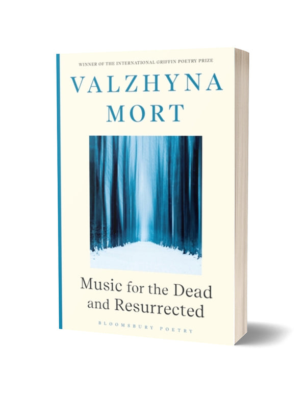 Music for the Dead and Resurrected by Valzhyna Mort