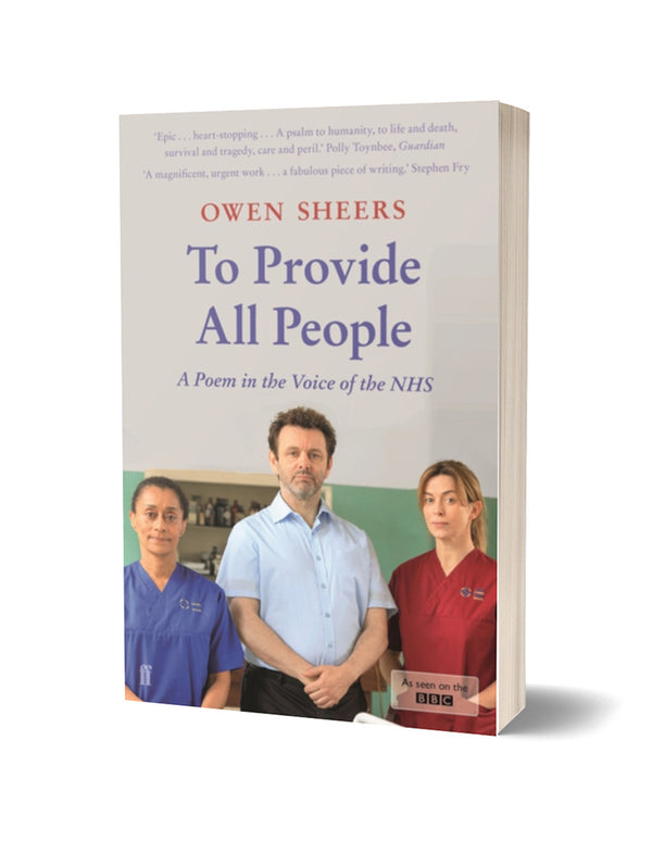 To Provide All People: A Poem in the Voice of the NHS by Owen Sheers