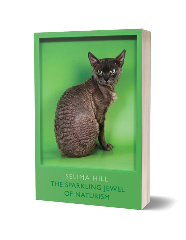 The Sparkling Jewel of Naturism by Selima Hill