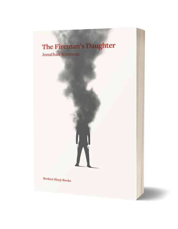 The Fireman's Daughter by Jonathan Kinsman