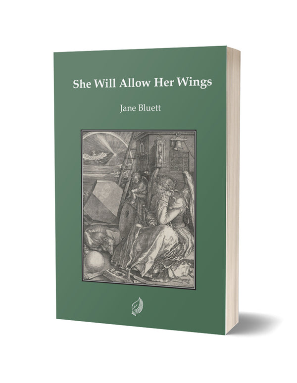 She Will Allow Her Wings by Jane Bluett