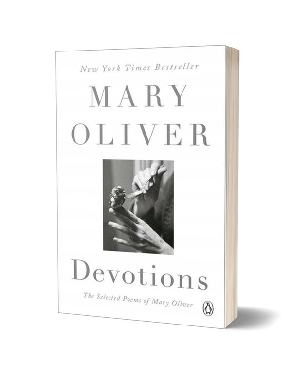Devotions: Selected Poems of Mary Oliver<br><b>POETRY BOOK SOCIETY SPECIAL COMMENDATION AUTUMN 2023</b><br>