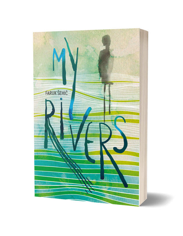 My Rivers by Faruk Šehić