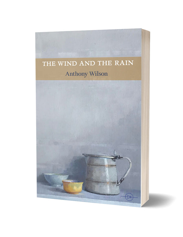 The Wind and the Rain by Anthony Wilson
