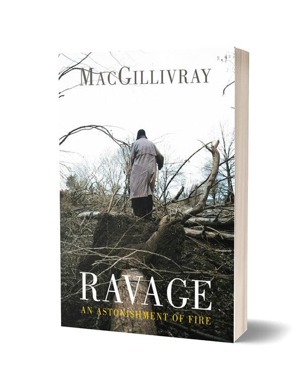 Ravage: An Astonishment of Fire by MacGillivray PRE-ORDER