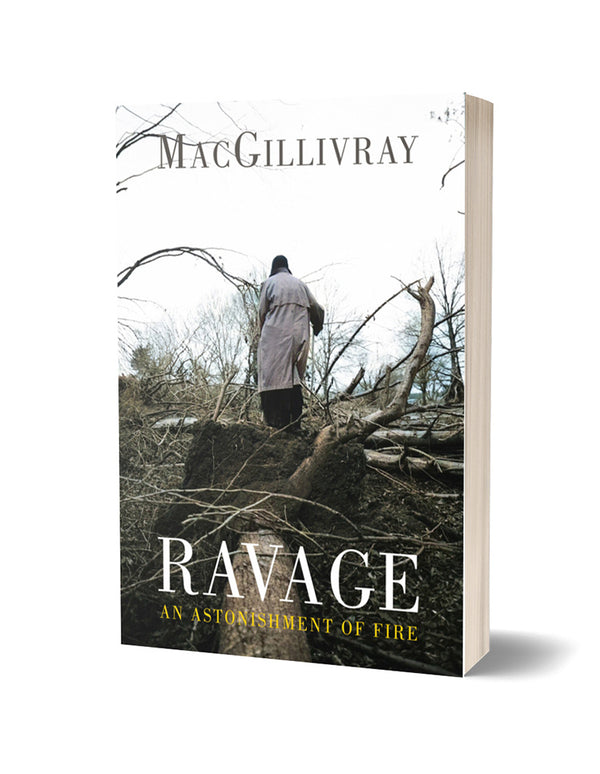Ravage: An Astonishment of Fire by MacGillivray - The Poetry Book Society