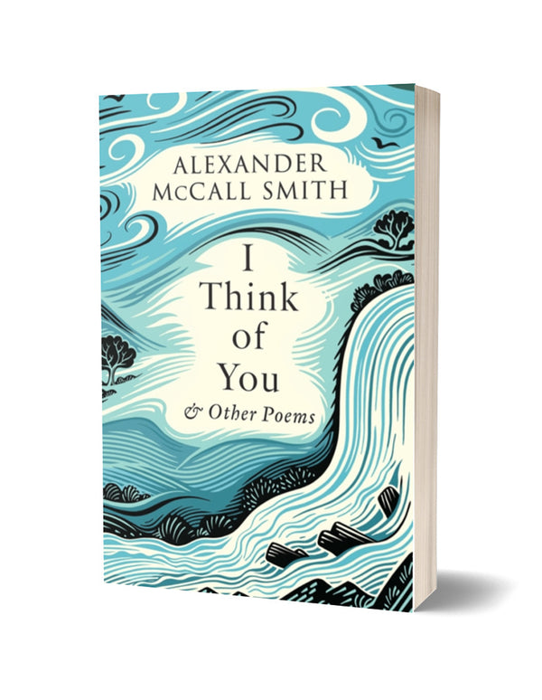 I Think of You & Other Poems by Alexander McCall SMith
