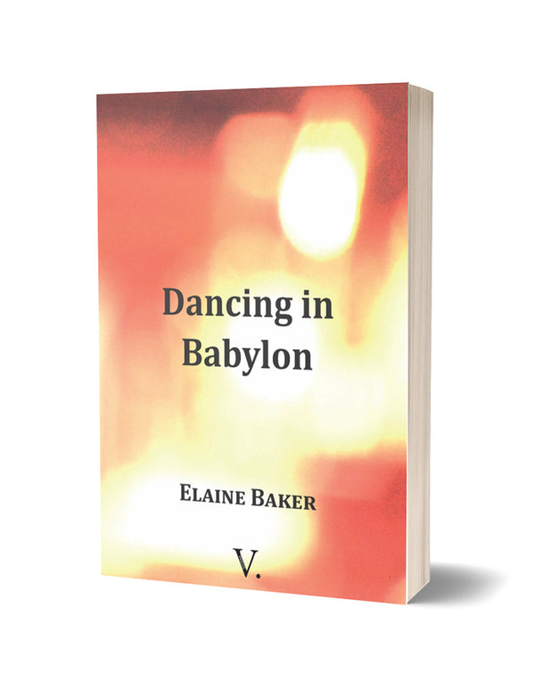Dancing in Babylon by Elaine Baker