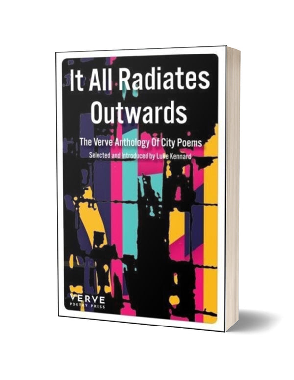 It All Radiates Outwards : The Verve Anthology Of City Poems
