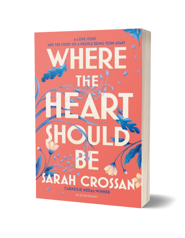 Where The Heart Should Be by Sarah Crossan