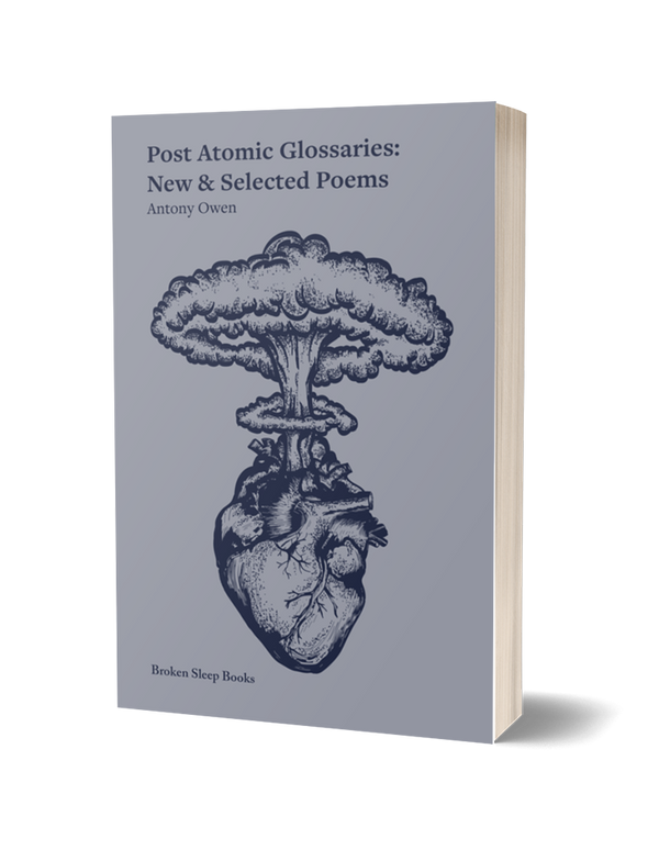 Post-Atomic Glossaries: New & Selected Poems by Antony Owen PRE-ORDER