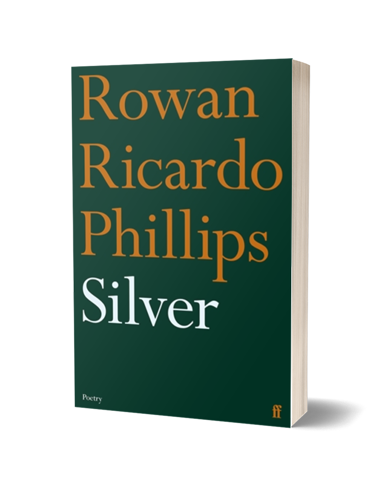 Silver by Rowan Ricardo Phillips PREORDER The Poetry Book Society