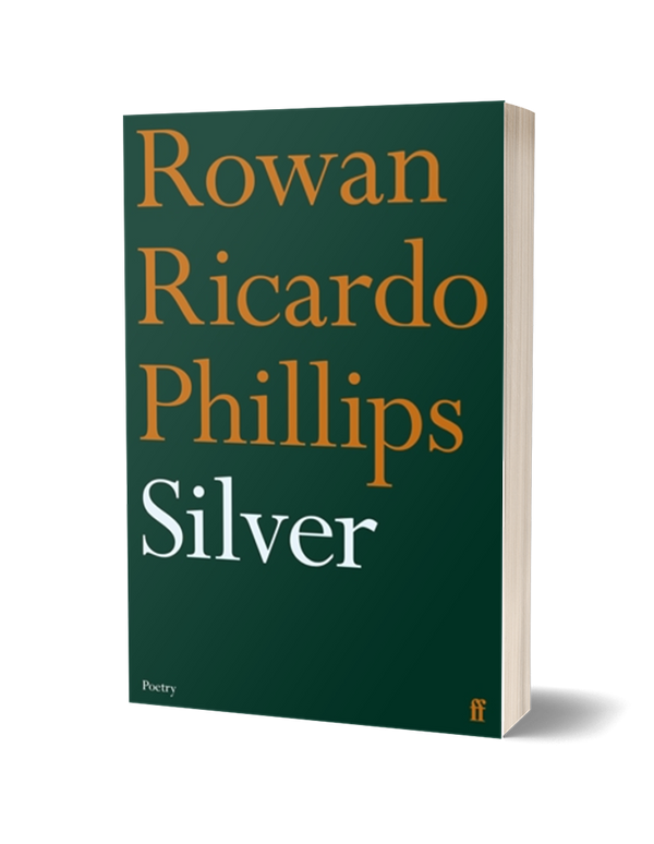 Silver by Rowan Ricardo Phillips