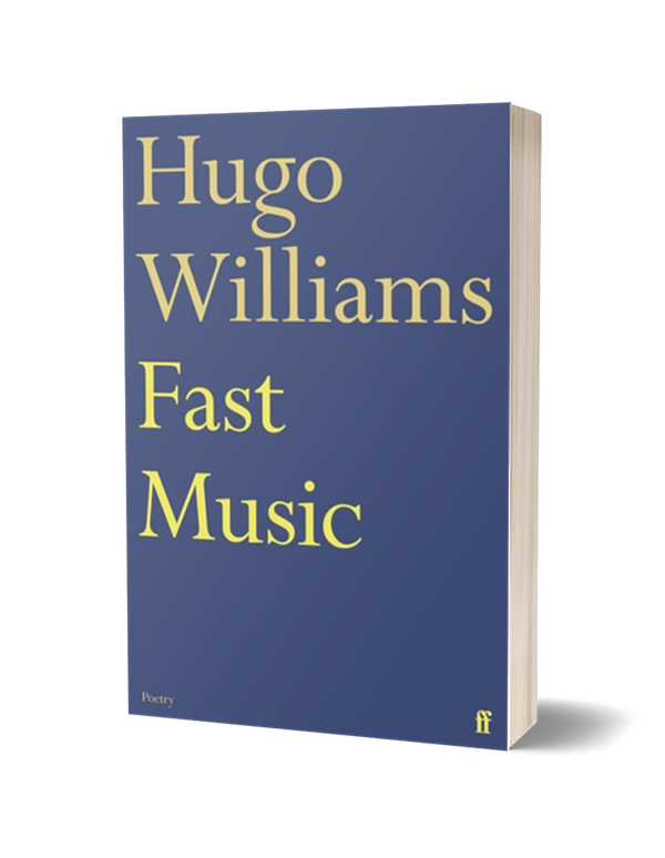 Fast Music by Hugo Williams PRE-ORDER
