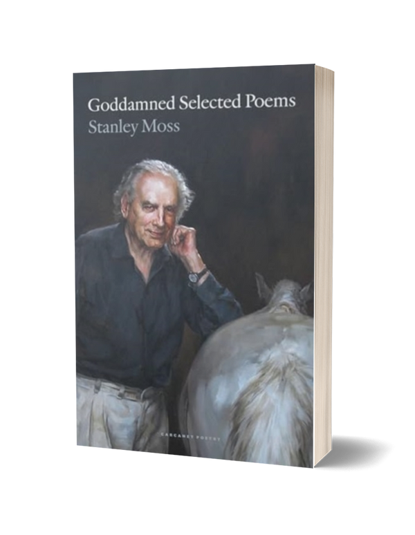 Goddamned Selected Poems by Stanley Moss PRE-ORDER